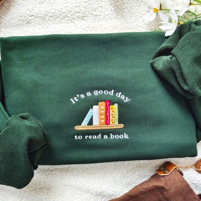 Its A Good Day To Read A Book Embroidered Sweatshirt