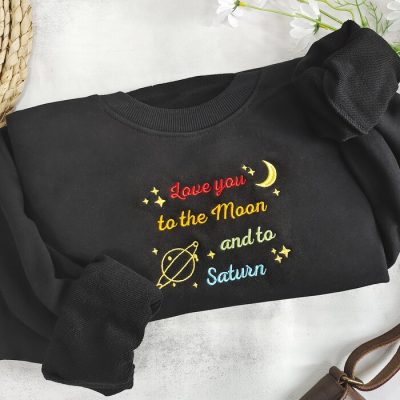 Love You To The Moon And To Saturn Embroidered Sweatshirt